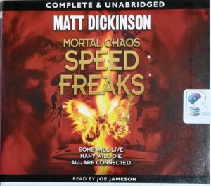 Mortal Chaos - Speed Freaks written by Matt Dickinson performed by Joe Jameson on CD (Unabridged)